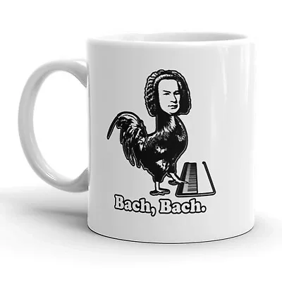 Bach Bach Coffee Mug Funny Classical Music Ceramic Cup-11oz • $9.50