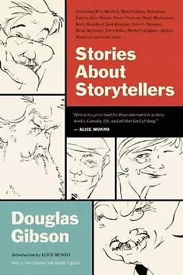 Stories About Storytellers: Publishing W.O. Mitchell Mavis Gallant Robertson D • $23.69