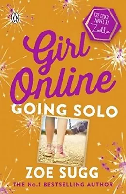 Girl Online: Going Solo By Zoe (Zoella) Sugg. 9780141372181 • £2.85