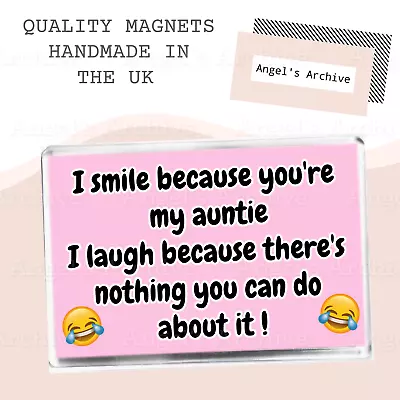 I Smile Because You're My Auntie ✳ Large Fridge Magnet ✳ Joke Present ✳ Gift • £3.75