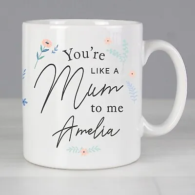 Personalised You're Like A Mum To Me Mug - Mother's Day Birthday Gift Mum Nanny • £12.99
