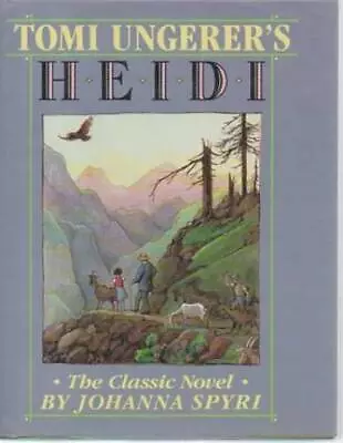 Tomi Ungerer's Heidi - Hardcover By Spyri Johanna - GOOD • $5.13