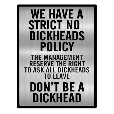 £4.99 • Buy Chrome Funny No Dickheads Policy Metal Sign Man Cave Garage Shed Humour Pub Bar