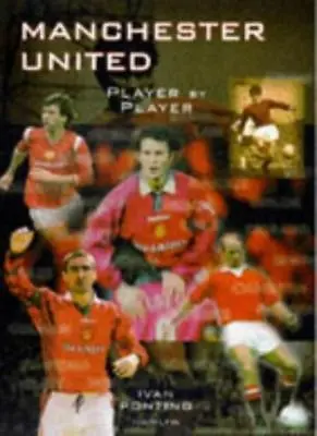 Manchester United: Player By PlayerIvan Ponting- 9780600594963 • £3.26