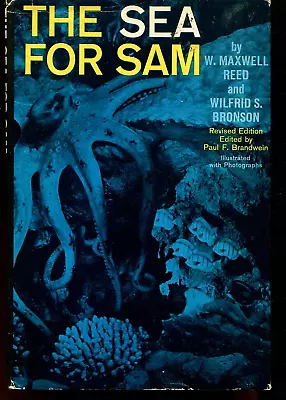 The Sea For Sam By W. Maxwell Reed; Wilfrid S. Bronson  1960 • $12.99