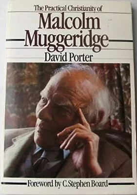 The Practical Christianity Of Malcolm Muggeridge Paperback David • $5.76