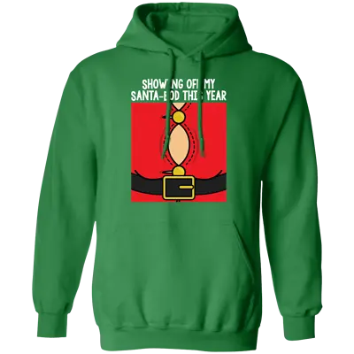 Showing Off My Santa-Bod This Year Funny Ugly Christmas Hoodie • $39.95