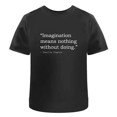 Charlie Chaplin Quote Men's / Women's Cotton T-Shirts (TA282978) • £11.99