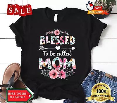 Blessed To Be Called Mom Shirt Funny Mom Mother's Day T-shirt • $18.92