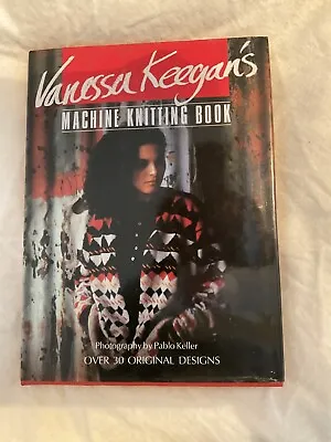 Vanessa Keegan’s Machine Knitting Book • £0.99