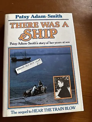 $11.99 • Buy There Was A Ship Story Of Years At Sea Hardcover By Patsy Adam-Smith 1983