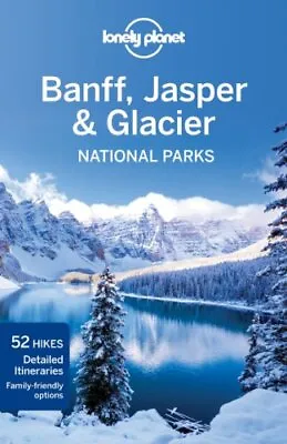 Lonely Planet Banff Jasper And Glacier National Parks (Travel Guide) By Lonely • £2.39