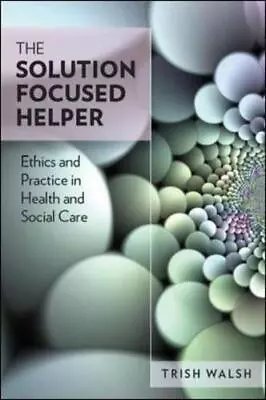 £3.40 • Buy The Solution -Focused Helper: Ethics And Practice In Health And Social Care, Ver