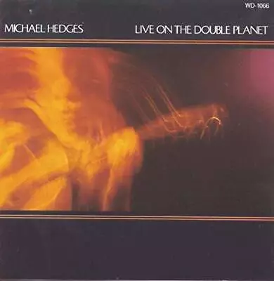 Live On The Double Planet - Audio CD By Michael Hedges - GOOD • $6.06