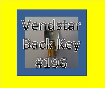 Vendstar 3000 4000 6000 Candy Machines Keys For Vending  #196 BACK KEY • $13.99