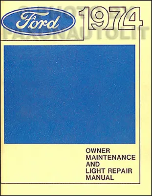 1974 Ford Do It Yourself Repair Manual Ranchero Torino Galaxie LTD Mustang II • £46.48