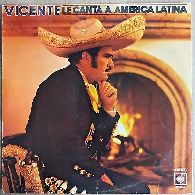 VICENTE FERNANDEZ Vicente Le Canta A America Latina LP MEXICO 1985 CBS • $24.95