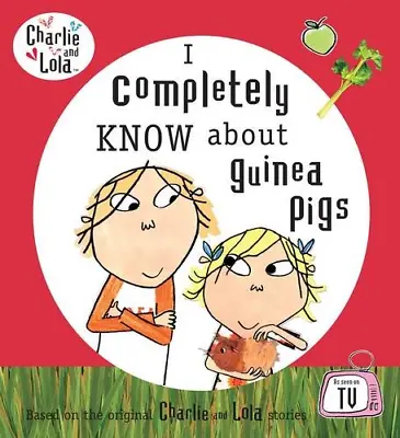 Charlie And Lola: I Completely Know About Guinea Pigs Child Lauren Good Condi • £2.32