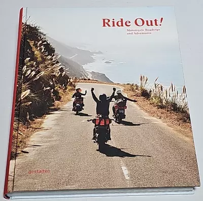 Ride Out!: Motorcycle Road Trips And Adventures Hardcover Gestalten – 2018 • $44.99