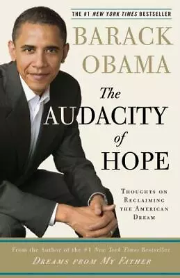 The Audacity Of Hope: Thoughts On Reclai- 9780307237705 Paperback Barack Obama • $4.33