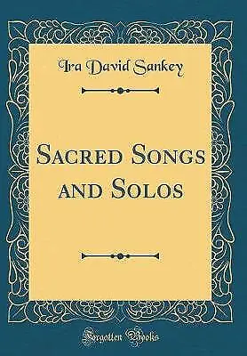 Sacred Songs And Solos Classic Reprint Ira David • £20.10