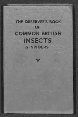 The Observer's Book Of Common Insects & Spiders Outlining All The British Order • £7.60
