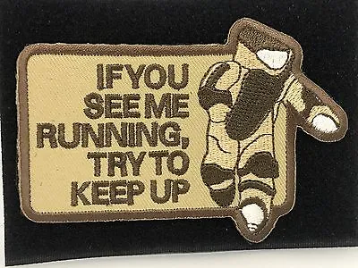 Explosive EOD IF YOU SEE ME RUNNING Army Tactical SWAT Bomb Squad Patch TAN • $8.95