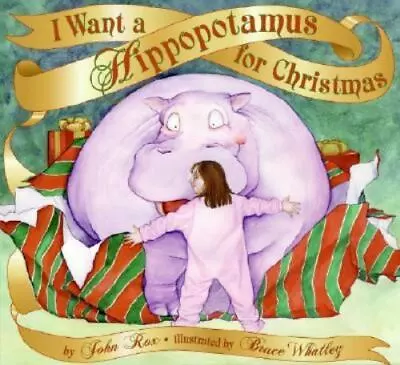 I Want A Hippopotamus For Christmas By Rox John • $5.99