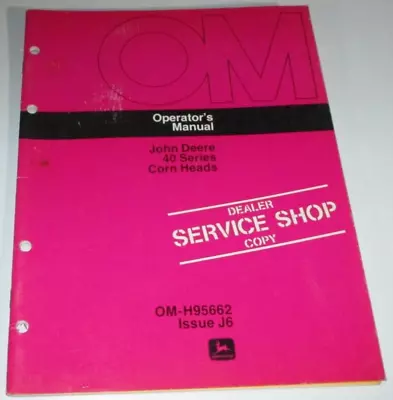 John Deere 40 Series Corn Heads Operators & Maintenance Manual  OM-H95662 J6 JD • $14.99