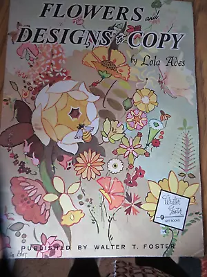 Flowers And Designs To Copy Book By Lola Ades • £1.50