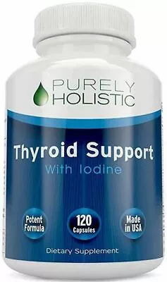 Thyroid Support Supplement With Iodine And B12 120 Capsules Purely Holistic • $20.97