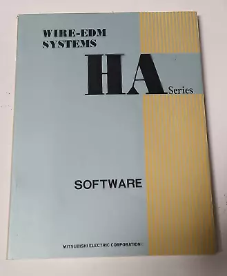 Mitsubishi HA Series Wire EDM Systems Software Manual • $199.90