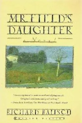 Mr. Field's Daughter Paperback Richard Bausch • $6.88