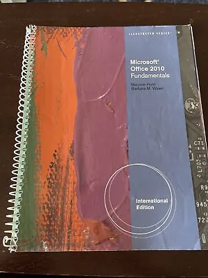 MICROSOFT OFFICE 2010: ILLUSTRATED FUNDAMENTALS By Marjorie Hunt - PreOwned • $12