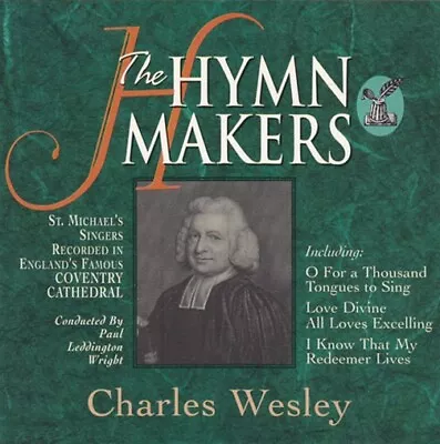 St. Michael's Singers – The Hymn Makers: Charles Wesley (CD) • £4.99