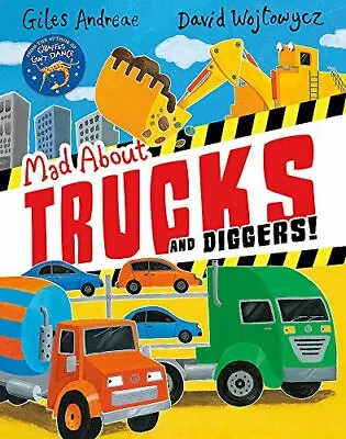 £2.61 • Buy Mad About Trucks And Diggers! By Giles Andreae, David Wojtowycz. 9781408339657