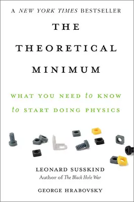 The Theoretical Minimum: What You Need To Know To Start Doing Physics • $16.28