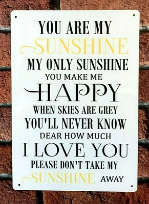 £9.95 • Buy You Are My Sunshine My Only Sunshine Song Lyrics Metal Sign Gift  