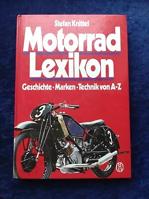 Motorrad Lexikon. Geschichte - Marken - Technik Von A-Z . Knittel Stefan • £10.40