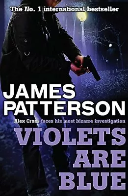 Violets Are Blue (Alex Cross 7) By James Patterson NEW Book FREE & FAST Delive • £10.88