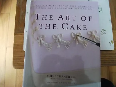 Mich Turner The Art Of The Cake     H/b Book • £8.99