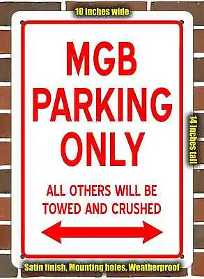 Metal Sign - MGB PARKING ONLY- 10x14 Inches • $24.61