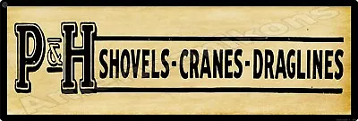 1927 P&H Harnischfeger Shovels Cranes NEW Sign 16x48  USA STEEL XL Size - 8 Lbs • $169.88