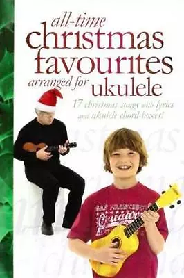 All-Time Christmas Favourites Uke Songbook Ukulele Song Book By David Harrison  • $24.95