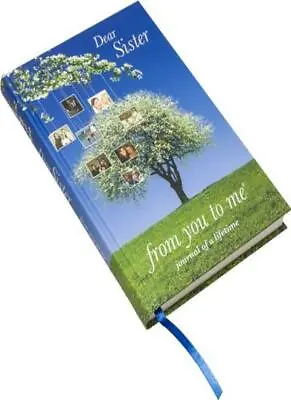 Dear Sister From You To Me (Journal Of A Lifetime) (Journals Of A Lifetime) By • £2.39