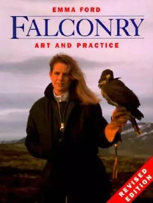 Falconry: Art And Practice Revised Edition - Paperback By Ford Emma - GOOD • $5.87