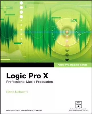 Apple Pro Training Series: Logic Pro X: Professional Music Production • £5.90