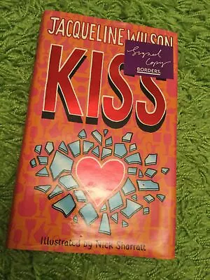Kiss. Signed Hardback Book By Jacqueline Wilson • £2.95