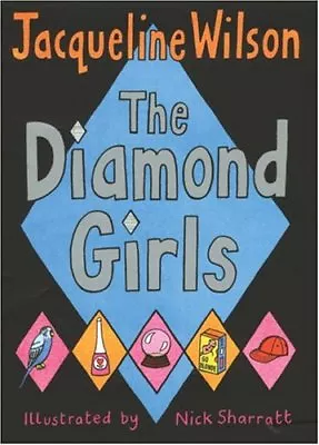£3.61 • Buy The Diamond Girls By Jacqueline Wilson, Nick Sharratt. 9780385606073