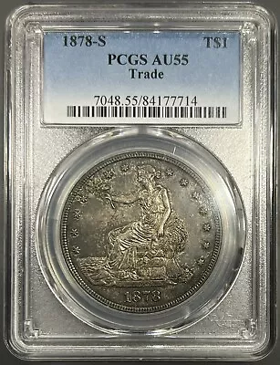 1878-S PCGS AU55 Trade Dollar T$1 - Choice Original Skin • $750